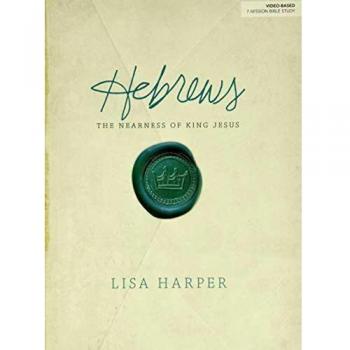 Hebrews Bible Study Book: The Nearness of King Jesus