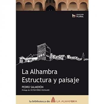 La Alhambra. Estructura y paisaje