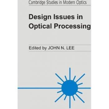 Problemas de Diseño en Procesamiento Óptico (Estudios de Cambridge en Óptica Moderna, Volumen 16)