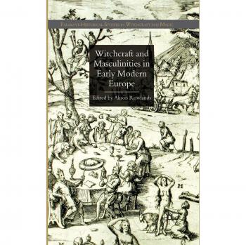 Witchcraft and Masculinities in Early Modern Europe