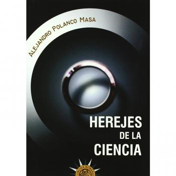 Herejes De La Ciencia