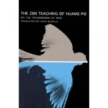 The Zen Teaching of Huang Po on the Transmission of Mind