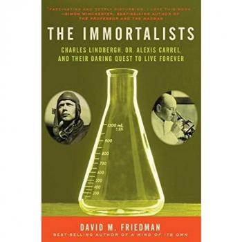 The Immortalists: A Daring Quest for Eternal Life by David M. Friedman