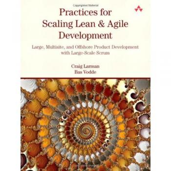 Scaling Lean and Agile Development: Large-Scale Scrum Practices for Multisite and Offshore Teams