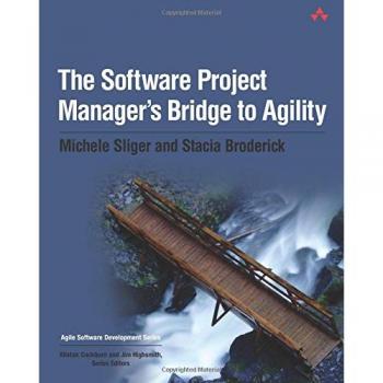 Software Project Manager's Bridge to Agility, The