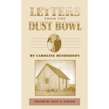 Dust Bowl Correspondence: Insights and Stories from Caroline Henderson