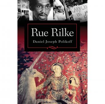 Rue Rilke: A Poetic Exploration by Daniel Joseph Polikoff - Chiron Publications