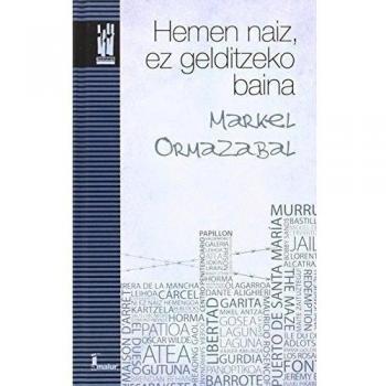 Hemen naiz, ez gelditzeko baina - Markel Ormazabal