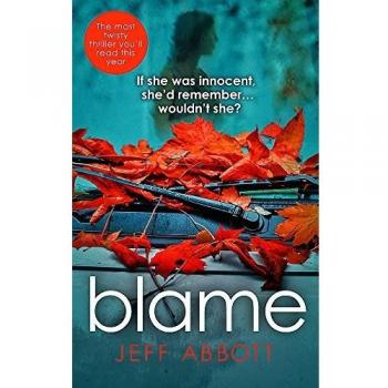 Jeff Abbott - Culpa: El Adictivo Thriller Psicológico Que Te Atrapa Hasta El Último Giro