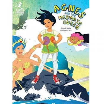 Agnes y la Reina de las Sirenas: Un cuento sobre una niña valiente, un dragón, sirenas y piratas