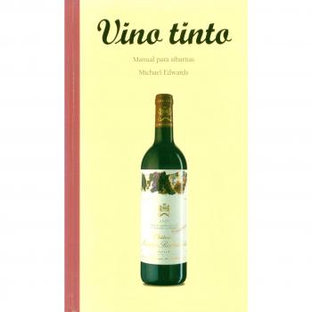 Vino Tinto: Manual Para Sibaritas