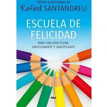Escuela de felicidad - Rafael Santandreu