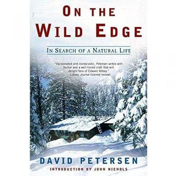 On the Wild Edge: A Journey to Embrace Nature by David Petersen
