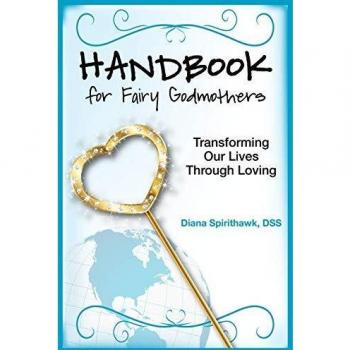 Manual para Hadas Madrinas: Transformando Nuestras Vidas a Través del Amor