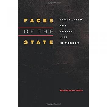 Faces of the State: Secularism and Public Life in Turkey - Book, Academic, Social Sciences, Political Science, Turkish Studies