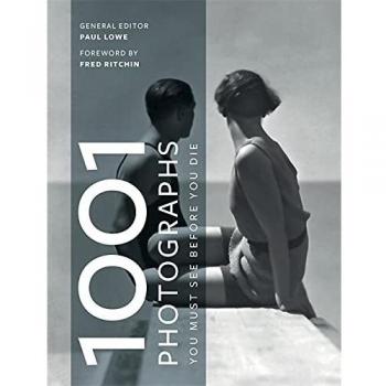 1001 Photographs: You Must See Before You Die