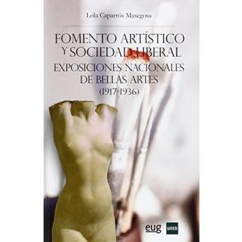 Fomento artístico y sociedad liberal. Exposiciones nacionales de Bellas Artes