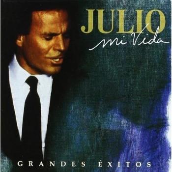 Mi Vida: Grandes Exitos - Julio Iglesias