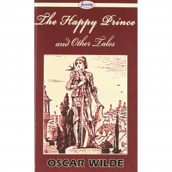 Oscar Wilde's The Happy Prince & Other Tales - Illustrated Classic Collection