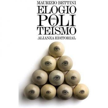 Elogio del politeísmo: Lo que podemos aprender hoy de las religiones antiguas