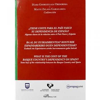 ¿tiene coste para El País Vasco Su dependencia de España?. Algunas claves De La Relación Entre El País Vasco y España