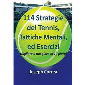 114 Estrategias de Tenis: Tácticas Mentales y Ejercicios para Mejorar tu Juego en 10 Días