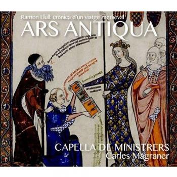 Ars Antiqua: Crónica De Un Viaje Medieval / Capella De Ministrers . C.Magraner