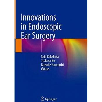 Innovations in Endoscopic Ear Surgery