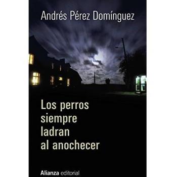 Los perros siempre ladran al anochecer