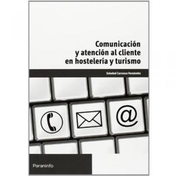 Comunicación y atención al cliente en hostelería y turismo