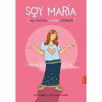 Soy María: Una historia contracorriente