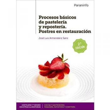 Procesos básicos de pastelería y repostería. Postres en restauración 2.ª edición