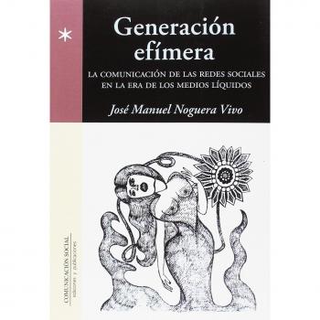 Generación efímera: La comunicación de las redes sociales en la era de los medios líquidos