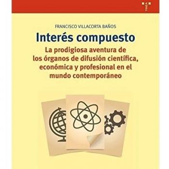 Interés compuesto. La prodigiosa aventura de los órganos de difusión científica, económica y profesional en el mundo contemporáneo: 298