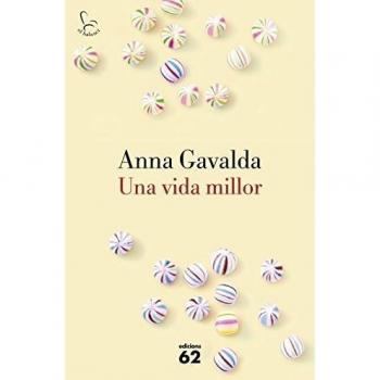 Una vida millor - Anna Gavalda