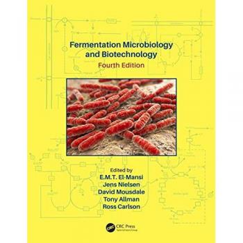 Fermentation Microbiology and Biotechnology, Fourth Edition - CRC Press Original Edition