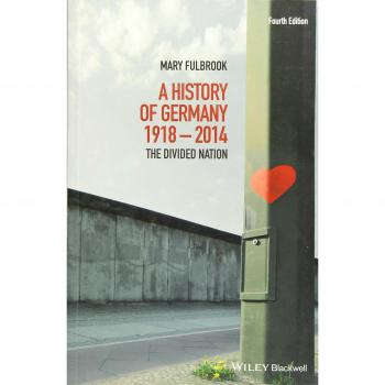 History of Germany 1918-2014 4e: The Divided Nation