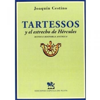 Tartessos Y El Estrecho De Hércules: Mitos e historia antigua