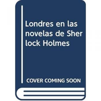 Londres en las novelas de Sherlock Holmes - Arthur Conan Doyle