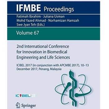 2nd International Conference for Innovation in Biomedical Engineering and Life Sciences: ICIBEL 2017