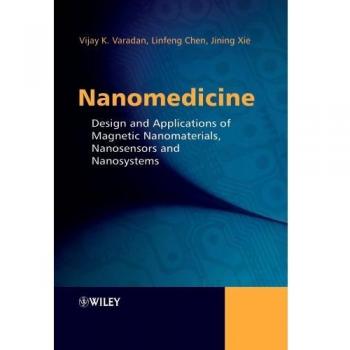 Nanomedicine: Design and Applications of Magnetic Nanomaterials, Nanosensors and Nanosystems
