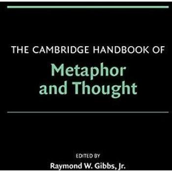 The Cambridge Handbook of Metaphor and Thought