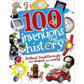 100 Inventos que Hicieron Historia - Libro de Referencia sobre Innovaciones Clave