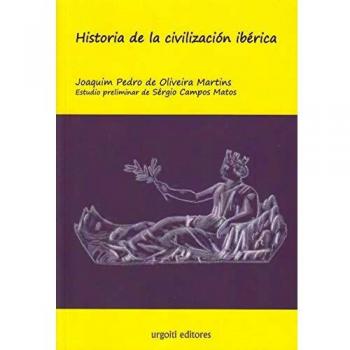 Historia De La Civilizacion Iberica - OLIVEIRA MARTINS JOAQUIM PEDRO DE;CAMPOS MATOS SERGIO