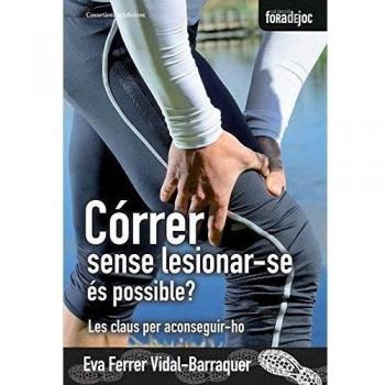 Córrer Sense Lesionar-se: Les claus per aconseguir-ho: 18
