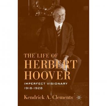 The Life of Herbert Hoover: Imperfect Visionary, 1918-1928