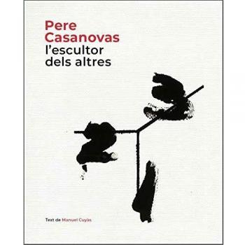 Pere Casanovas, l'escultor dels altres