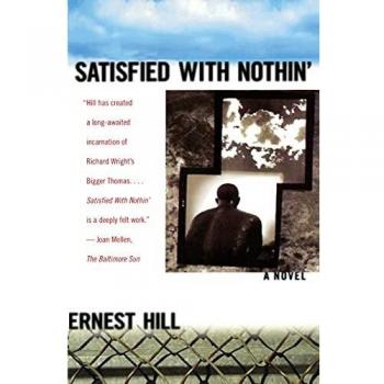 Satisfied with Nothin' - Paperback Edition by Ernest Hill