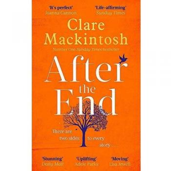 Después del Final: La poderosa y afirmativa novela de vida de la autora bestseller número uno del Sunday Times, Clare Mackintosh