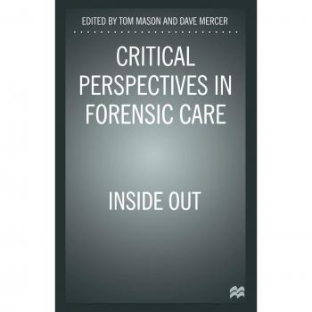 Critical Perspectives in Forensic Care: Inside Out